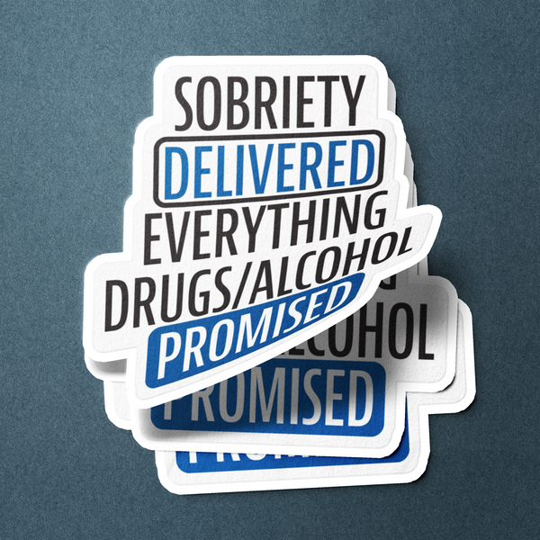 Sobriety Delivered Everything Drug and Alcohol Promised Merch