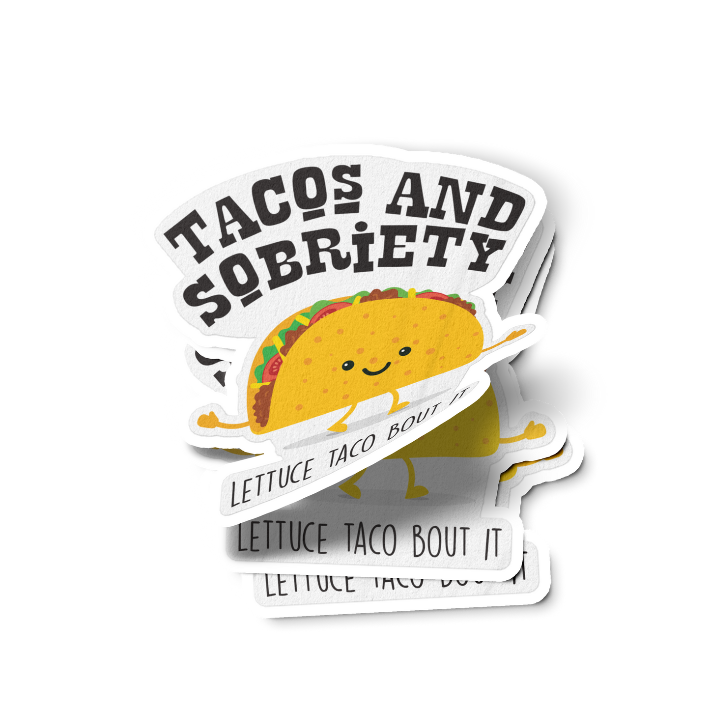 Tacos & Sobriety Lettuce Taco 'Bout It Merch