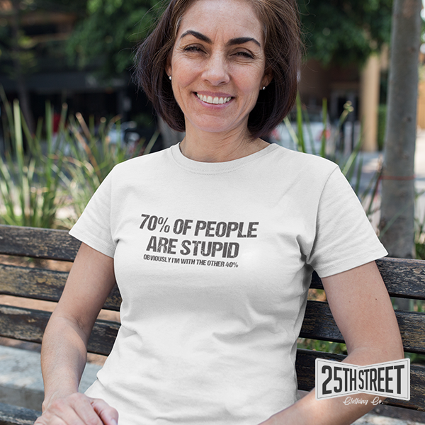 70% Of People Are Stupid