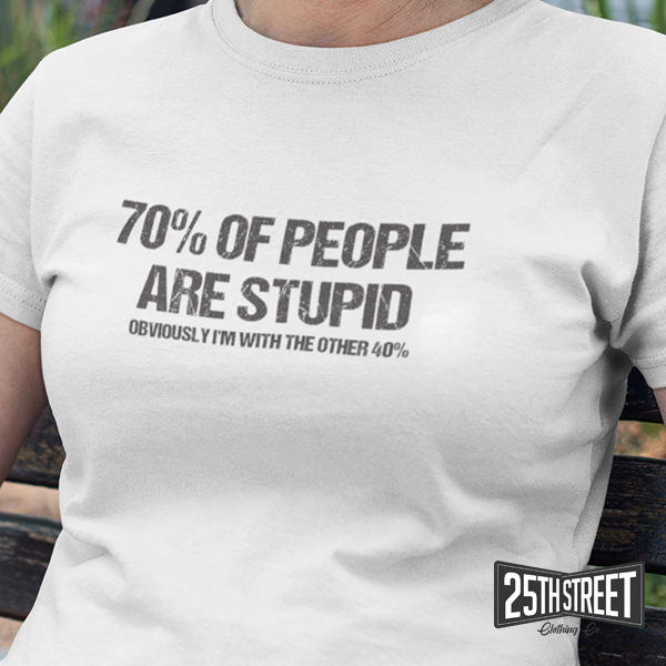 70% Of People Are Stupid