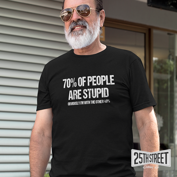 70% Of People Are Stupid