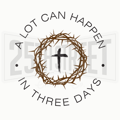A Lot Can Happen In Three Days