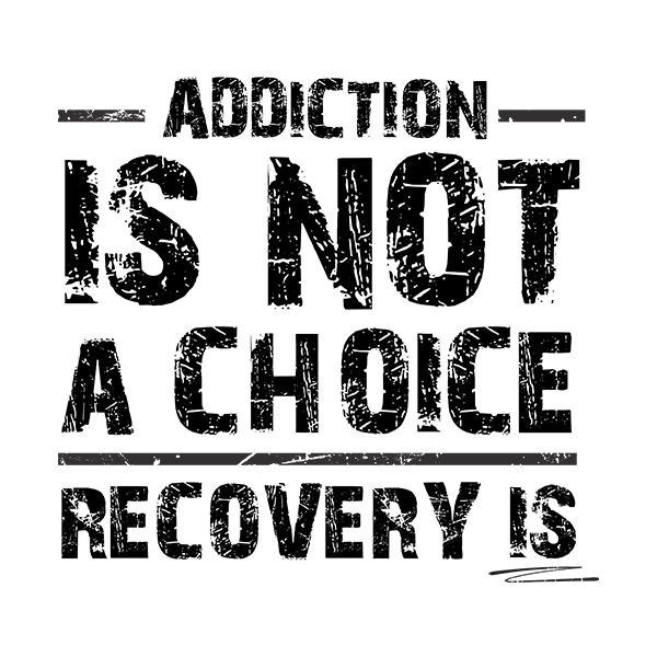Addiction Is Not A Choice Recovery Is Merch