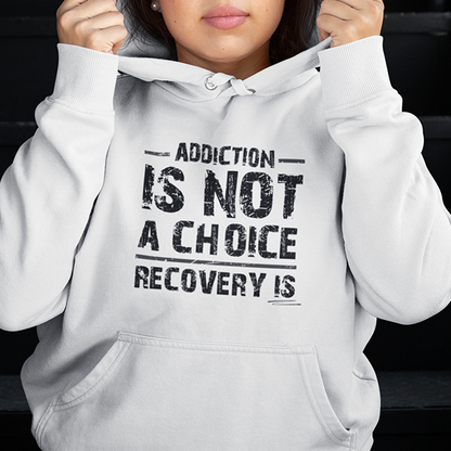 Addiction Is Not A Choice Recovery Is Apparel