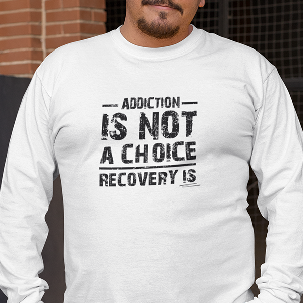 Addiction Is Not A Choice Recovery Is Apparel