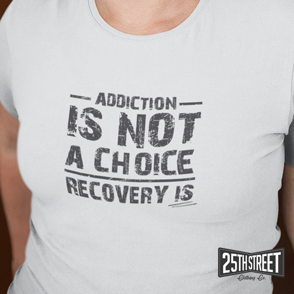 Addiction Is Not A Choice Recovery Is
