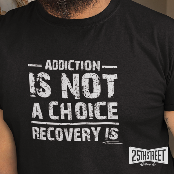 Addiction Is Not A Choice Recovery Is