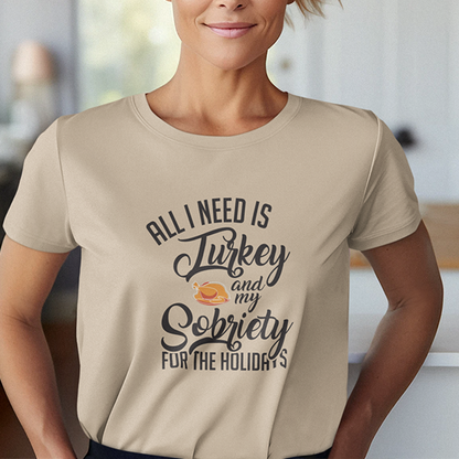 All I Need Is Turkey And My Sobriety For The Holidays
