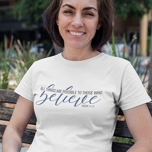 All Things Are Possible To Him Who Believes