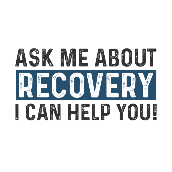 Ask Me About Recovery I Can Help You Merch