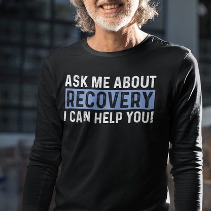 Ask Me About Recovery I Can Help You Apparel