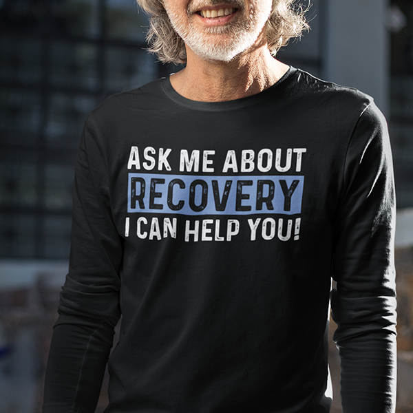 Ask Me About Recovery I Can Help You Apparel