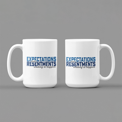 Expectations Are Resentments Waiting To Happen Merch