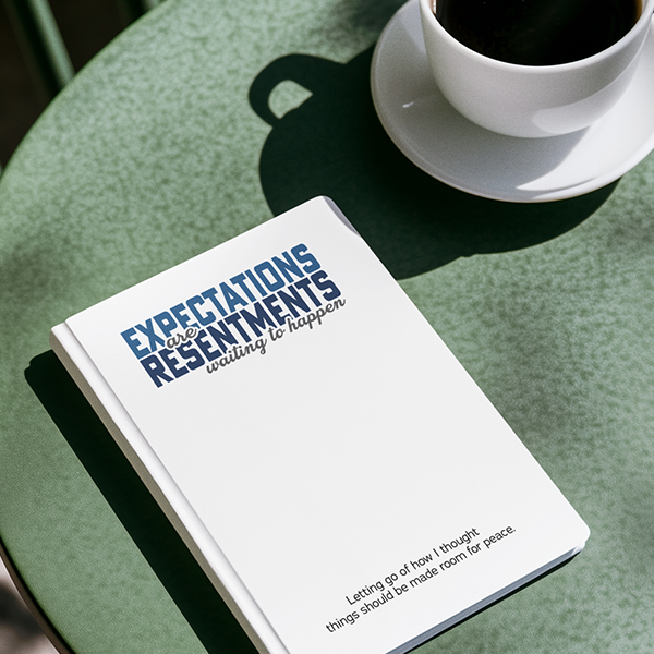 Expectations Are Resentments Waiting To Happen Merch