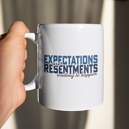 Expectations Are Resentments Waiting To Happen Merch