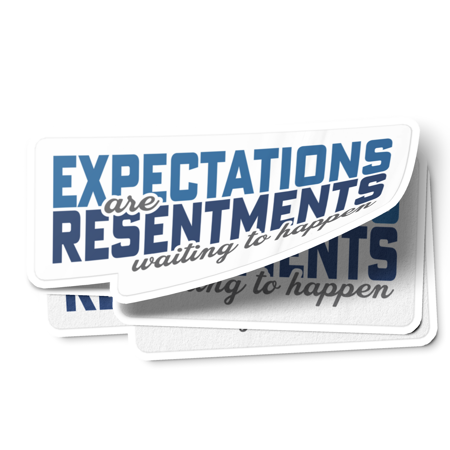 Expectations Are Resentments Waiting To Happen Merch