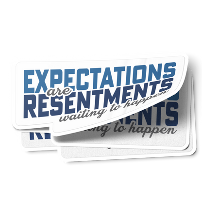 Expectations Are Resentments Waiting To Happen Merch