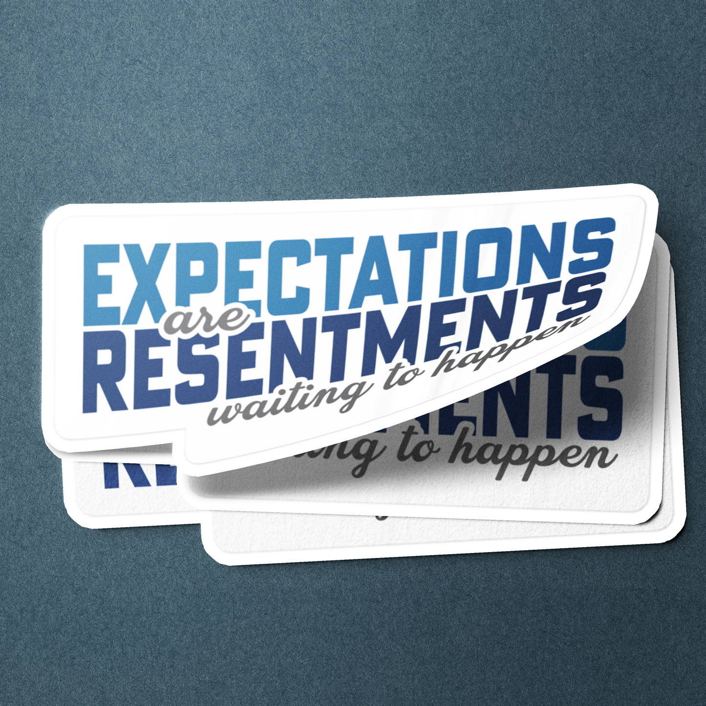 Expectations Are Resentments Waiting To Happen Merch