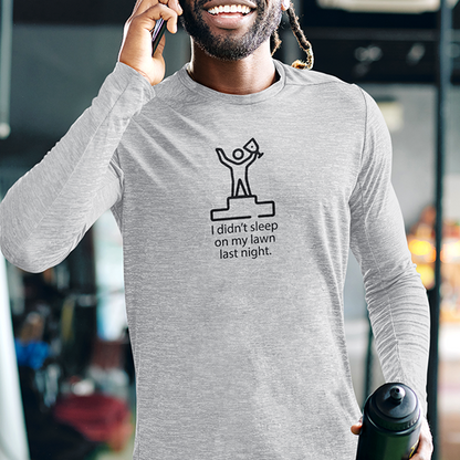 I Didn't Sleep On My Lawn Last Night Apparel