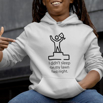 I Didn't Sleep On My Lawn Last Night Apparel