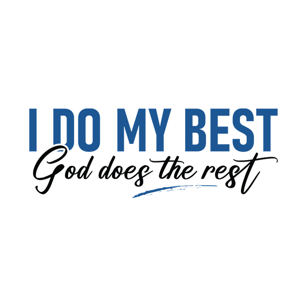 I Do My Best God Does The Rest Apparel