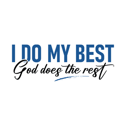 I Do My Best God Does The Rest Apparel
