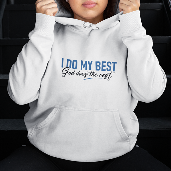 I Do My Best God Does The Rest Apparel
