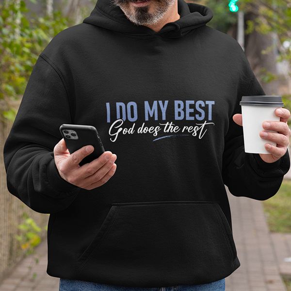 I Do My Best God Does The Rest Apparel