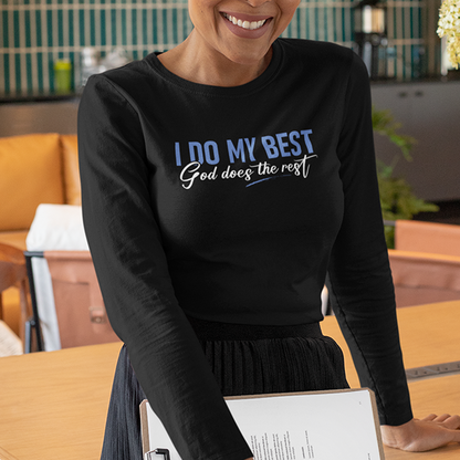 I Do My Best God Does The Rest Apparel
