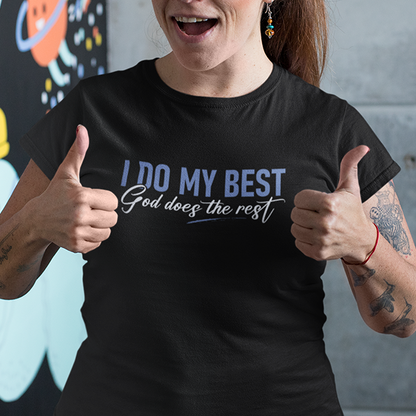 I Do My Best God Does The Rest Apparel