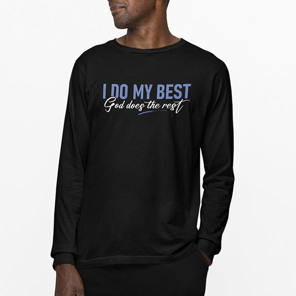 I Do My Best God Does The Rest Apparel