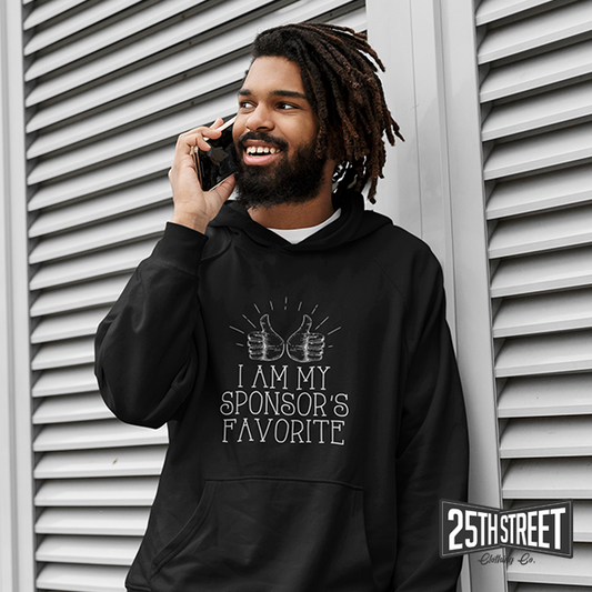 I Am My Sponsor's Favorite Hoodie