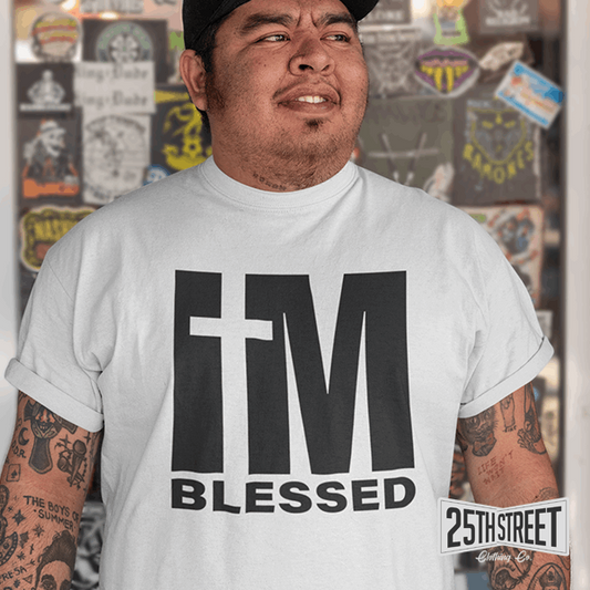I'm Blessed - 25th Street Clothing Co.
