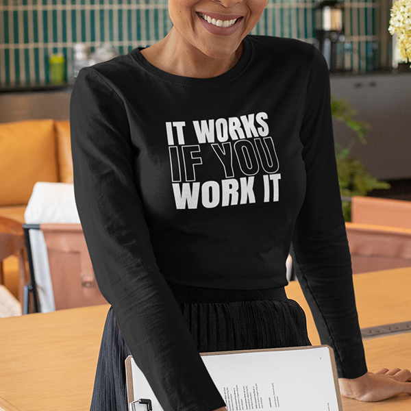 It Works If You Work It Apparel