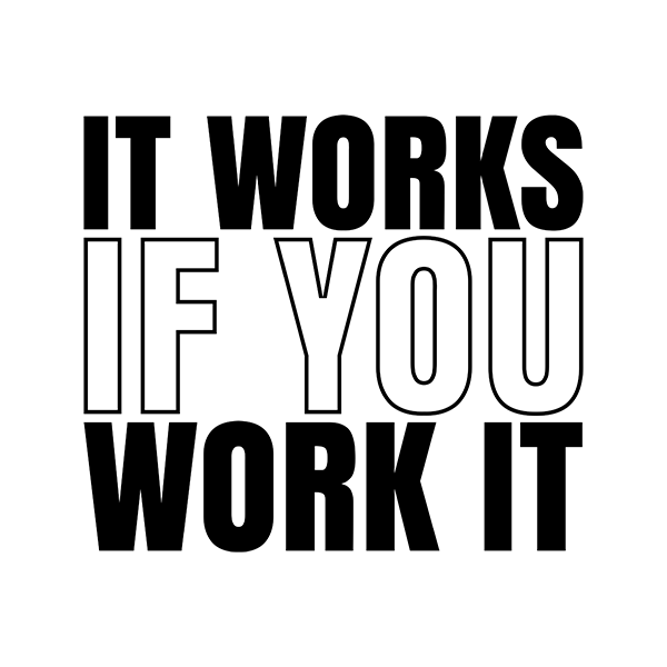 It Works If You Work It Merch