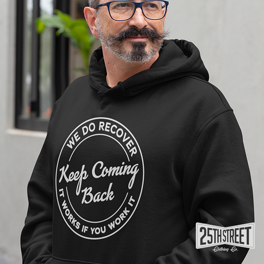 Keep Coming Back It Works If You Work It Hoodie
