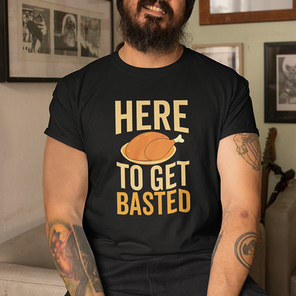 Here To Get Basted