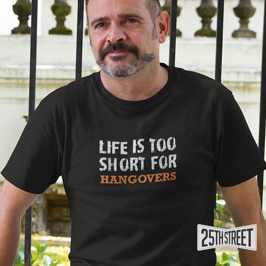 Life Is Too Short For Hangovers