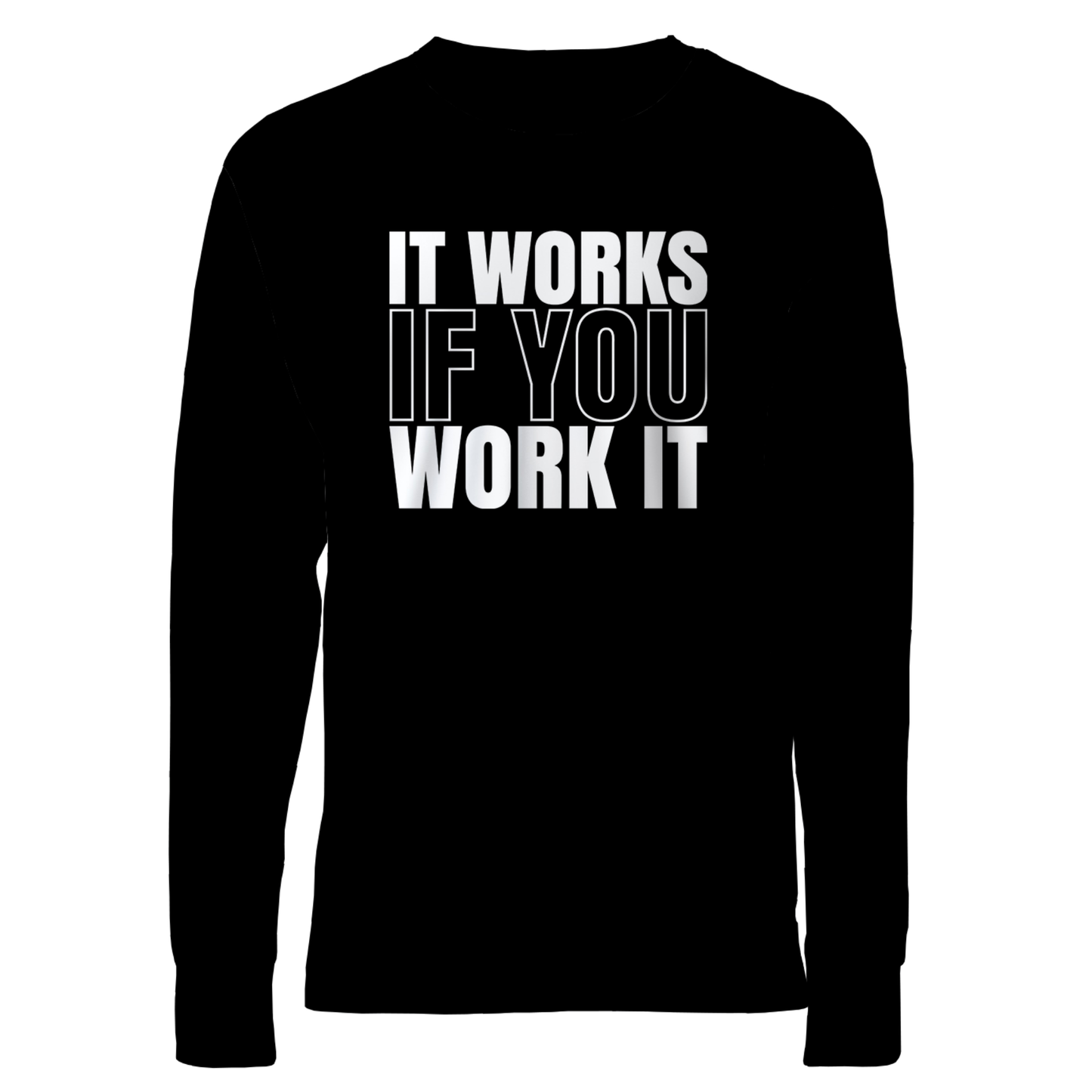 It Works If You Work It Apparel