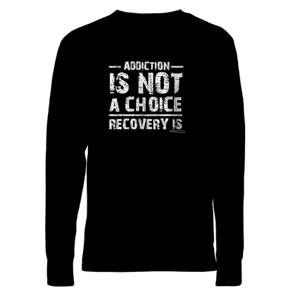 Addiction Is Not A Choice Recovery Is Apparel
