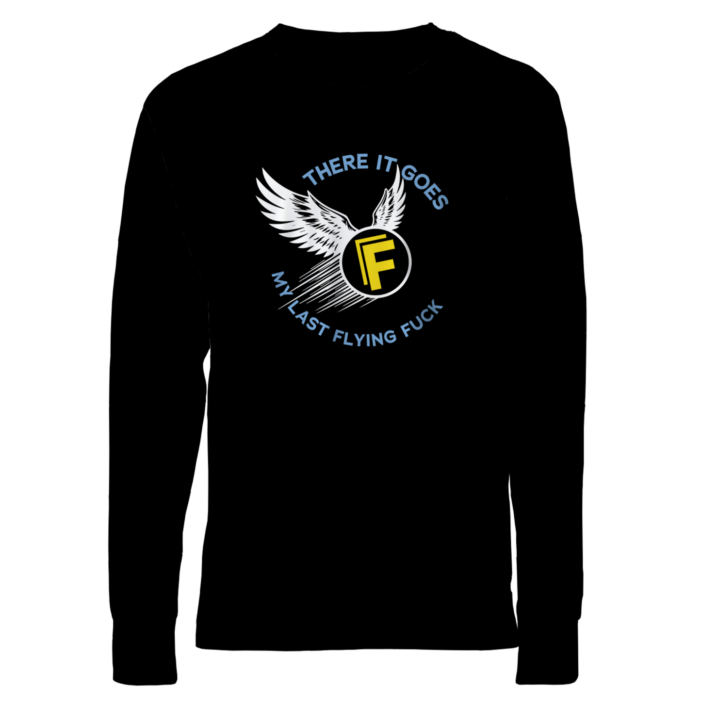There It Goes My Last Flying Fuck Apparel