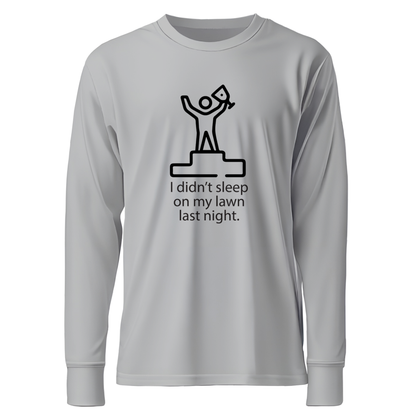 I Didn't Sleep On My Lawn Last Night Apparel