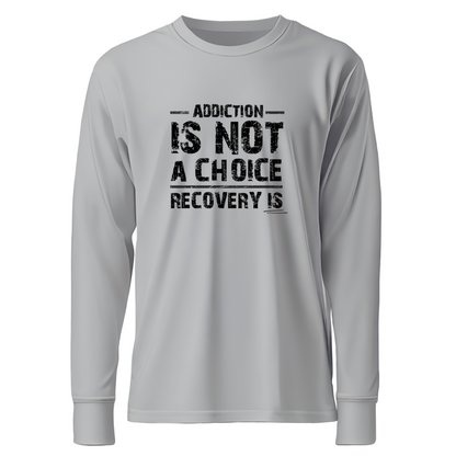 Addiction Is Not A Choice Recovery Is Apparel
