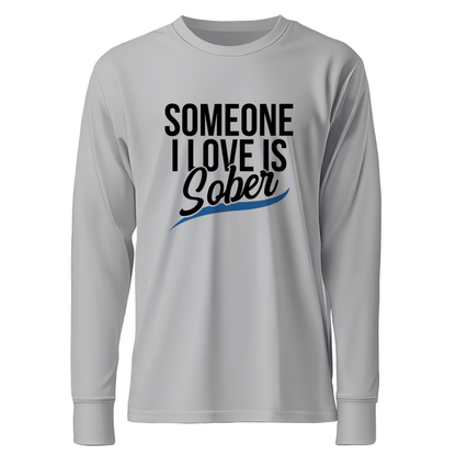 Someone I Love Is Sober Apparel