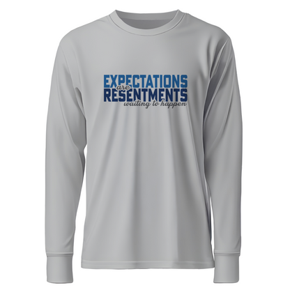 Expectations Are Resentments Waiting To Happen Apparel