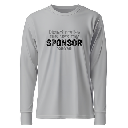 Don't Make Me Use My Sponsor Voice Apparel