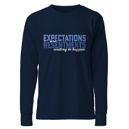 Expectations Are Resentments Waiting To Happen Apparel
