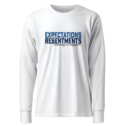 Expectations Are Resentments Waiting To Happen Apparel