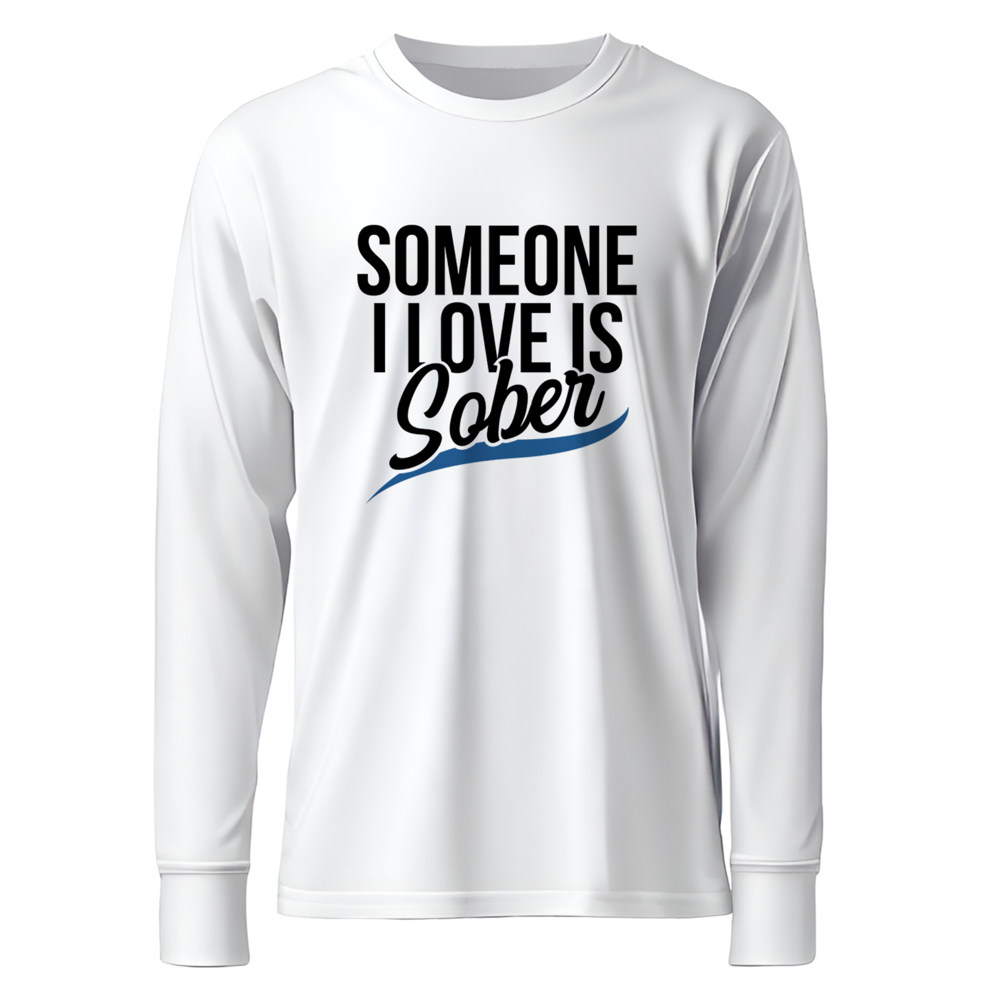 Someone I Love Is Sober Apparel