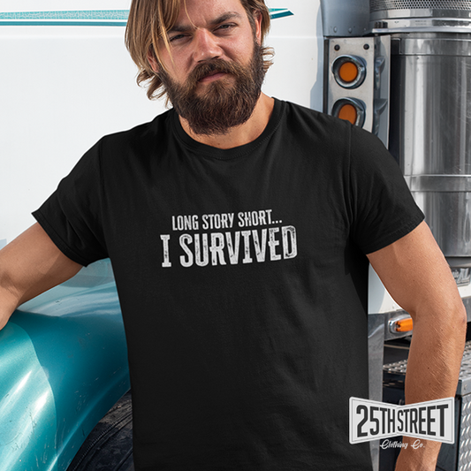 Long Story Short...I Survived